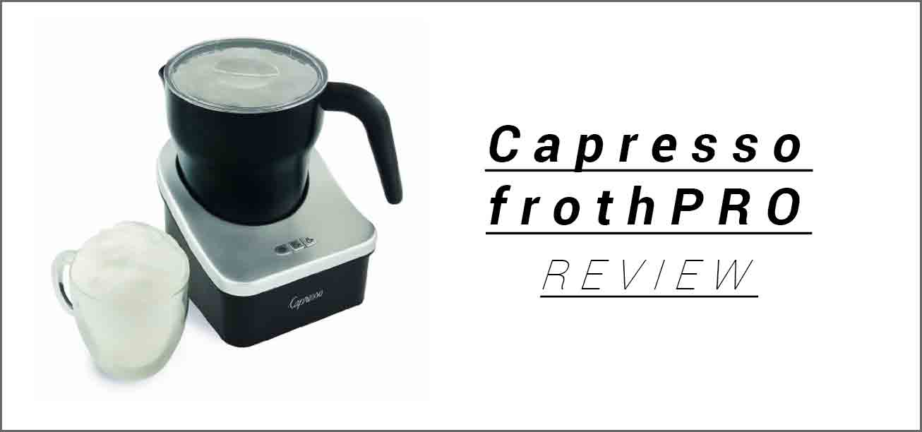 Capresso frothPRO Milk Frother Review - Buying Guide
